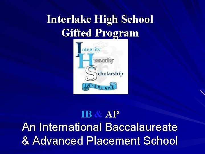 Interlake High School Gifted Program IB & AP An International Baccalaureate & Advanced Placement