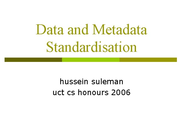 Data and Metadata Standardisation hussein suleman uct cs honours 2006 