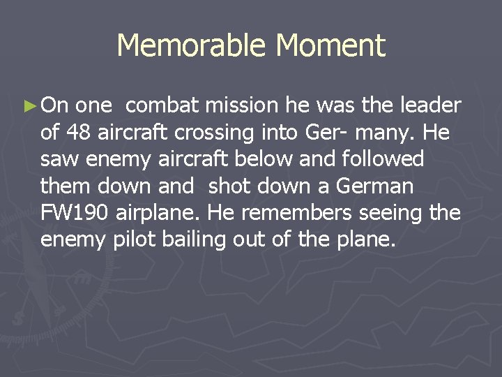 Memorable Moment ► On one combat mission he was the leader of 48 aircraft