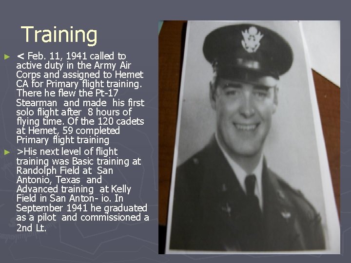 Training < Feb. 11, 1941 called to active duty in the Army Air Corps