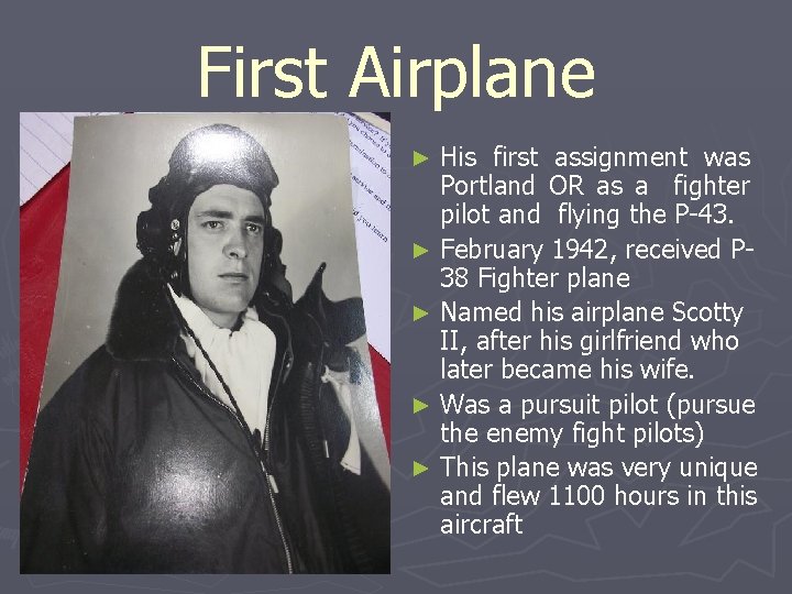 First Airplane His first assignment was Portland OR as a fighter pilot and flying