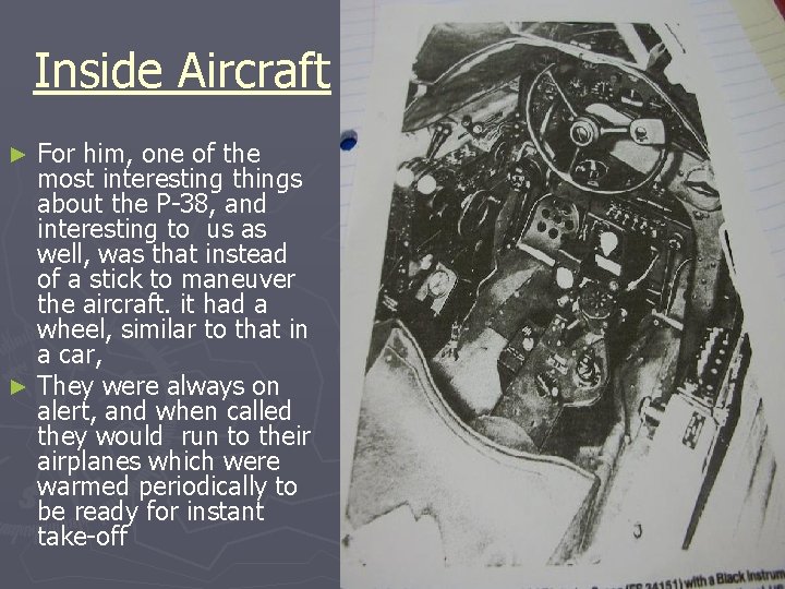 Inside Aircraft For him, one of the most interesting things about the P-38, and