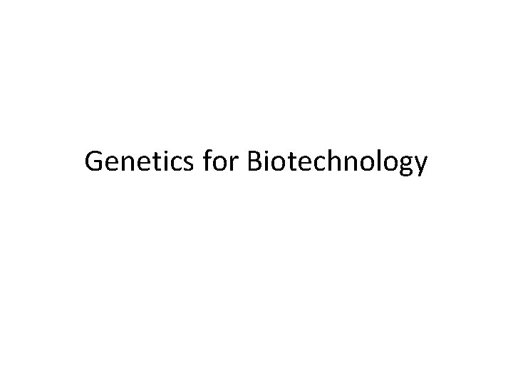 Genetics for Biotechnology 