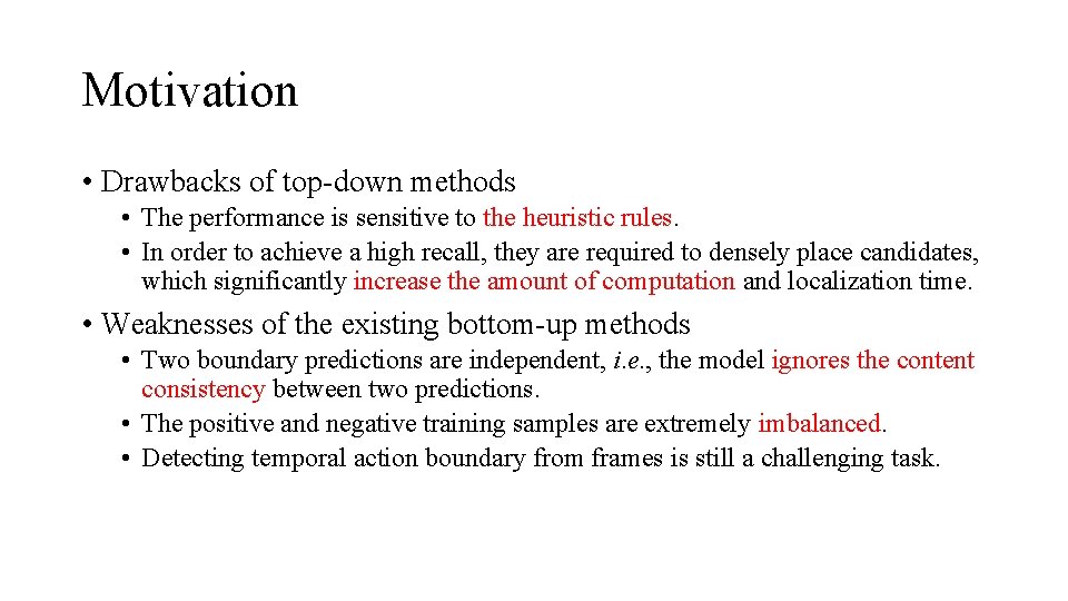 Motivation • Drawbacks of top-down methods • The performance is sensitive to the heuristic
