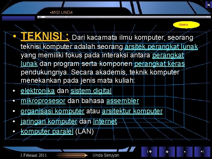 • MISI UNDA • TEKNISI : . Dari kacamata ilmu komputer, seorang • • MISI UNDA • TEKNISI : . Dari kacamata ilmu komputer, seorang •