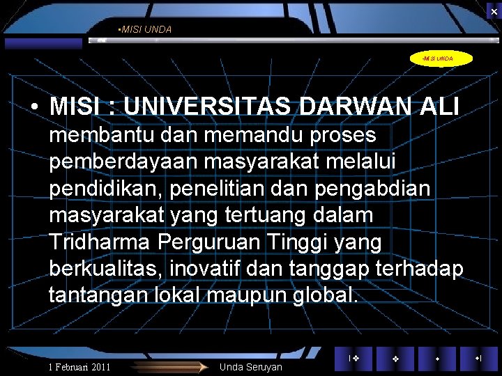 • MISI UNDA • MISI : UNIVERSITAS DARWAN ALI membantu dan memandu proses • MISI UNDA • MISI : UNIVERSITAS DARWAN ALI membantu dan memandu proses