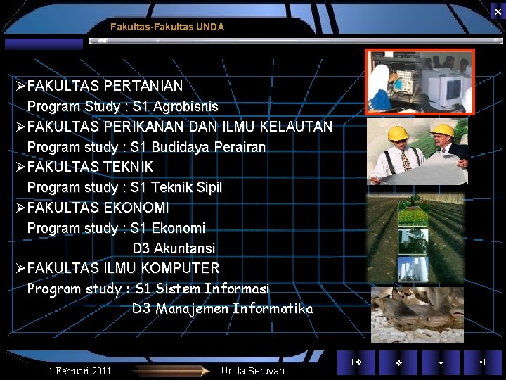 Fakultas-Fakultas UNDA ØFAKULTAS PERTANIAN Program Study : S 1 Agrobisnis ØFAKULTAS PERIKANAN DAN Fakultas-Fakultas UNDA ØFAKULTAS PERTANIAN Program Study : S 1 Agrobisnis ØFAKULTAS PERIKANAN DAN