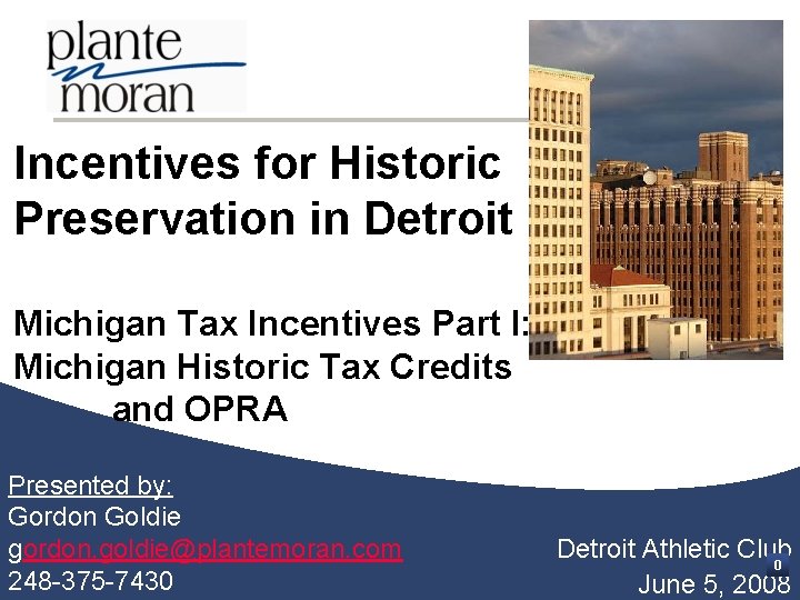 Incentives for Historic Preservation in Detroit Michigan Tax Incentives Part I: Michigan Historic Tax