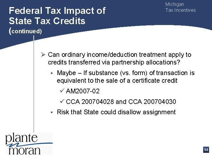 Federal Tax Impact of State Tax Credits Michigan Tax Incentives (continued) Ø Can ordinary