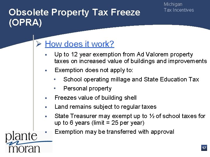 Obsolete Property Tax Freeze (OPRA) Michigan Tax Incentives Ø How does it work? §