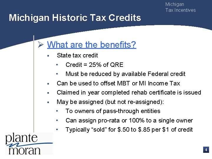 Michigan Historic Tax Credits Michigan Tax Incentives Ø What are the benefits? § §