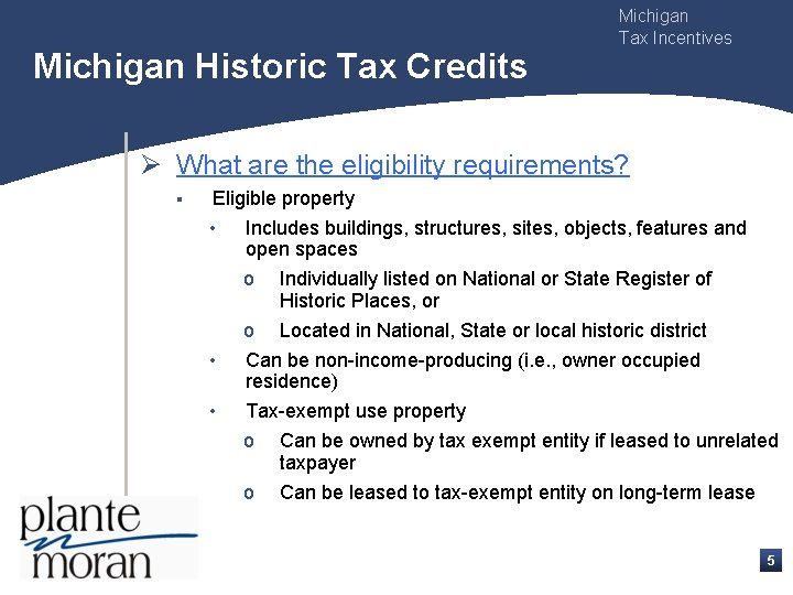 Michigan Historic Tax Credits Michigan Tax Incentives Ø What are the eligibility requirements? §