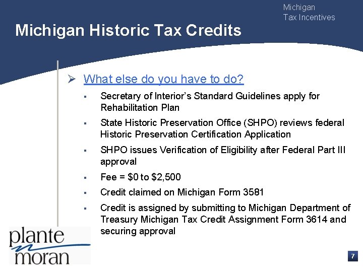 Michigan Historic Tax Credits Michigan Tax Incentives Ø What else do you have to