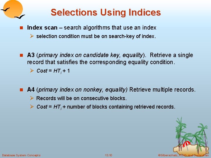 Selections Using Indices n Index scan – search algorithms that use an index Ø