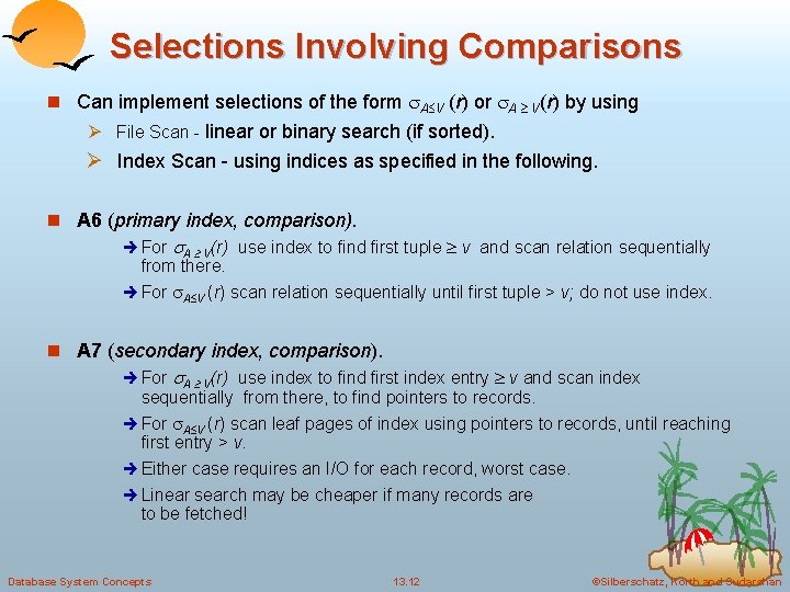 Selections Involving Comparisons n Can implement selections of the form A V (r) or