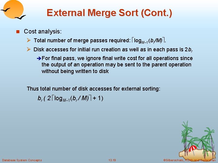 External Merge Sort (Cont. ) n Cost analysis: Ø Total number of merge passes