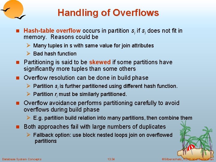 Handling of Overflows n Hash-table overflow occurs in partition si if si does not