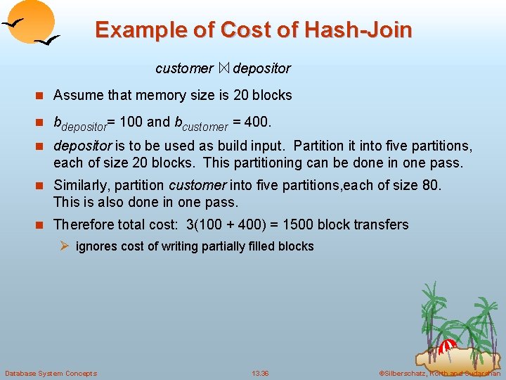 Example of Cost of Hash-Join customer depositor n Assume that memory size is 20