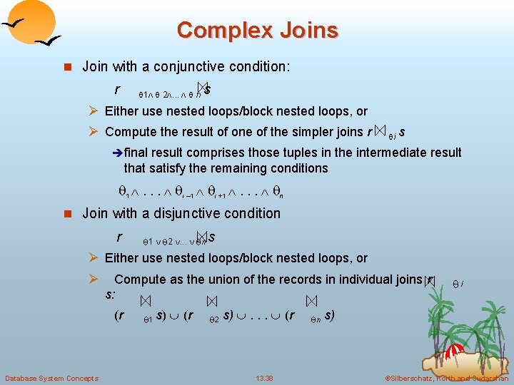 Complex Joins n Join with a conjunctive condition: r 1 2. . . n