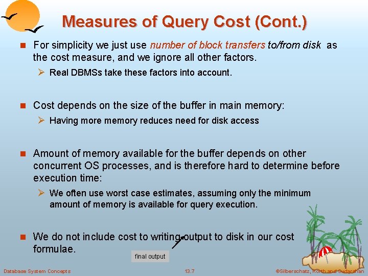 Measures of Query Cost (Cont. ) n For simplicity we just use number of