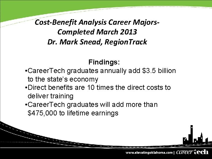 Cost-Benefit Analysis Career Majors. Completed March 2013 Dr. Mark Snead, Region. Track Findings: •