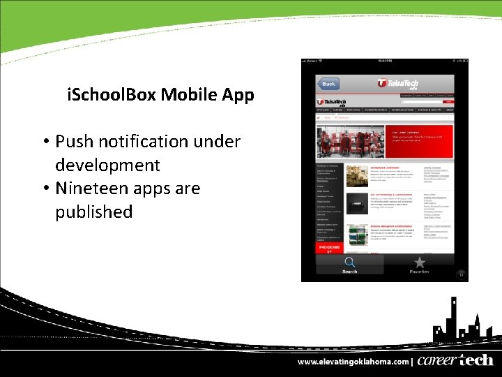 i. School. Box Mobile App • Push notification under development • Nineteen apps are