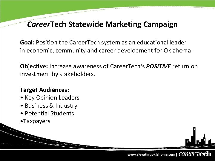 Career. Tech Statewide Marketing Campaign Goal: Position the Career. Tech system as an educational