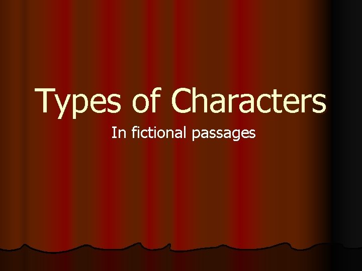 Types of Characters In fictional passages 