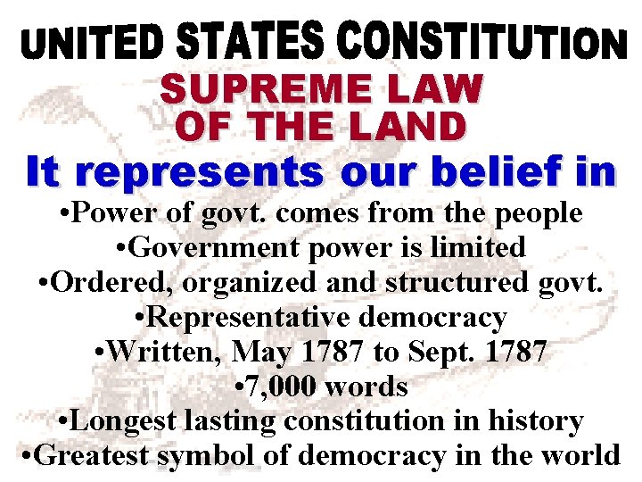 SUPREME LAW OF THE LAND It represents our belief in • Power of govt.