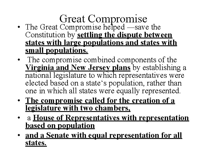 Great Compromise • The Great Compromise helped ―save the Constitution by settling the dispute