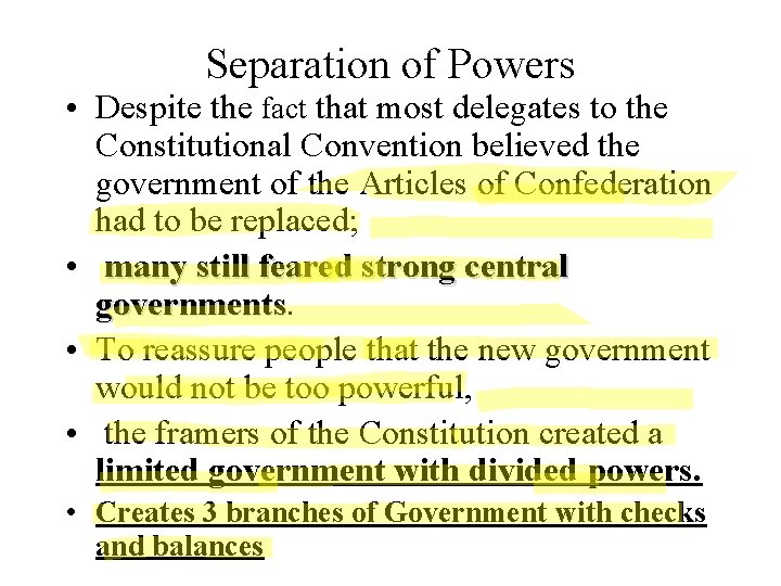 Separation of Powers • Despite the fact that most delegates to the Constitutional Convention