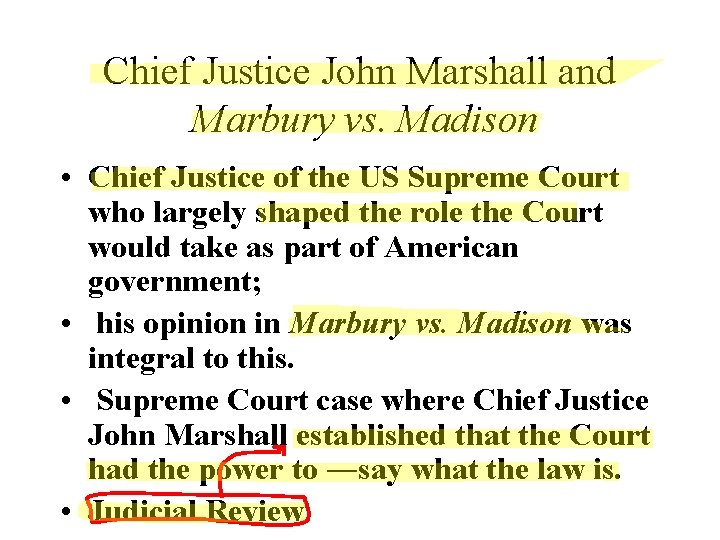 Chief Justice John Marshall and Marbury vs. Madison • Chief Justice of the US