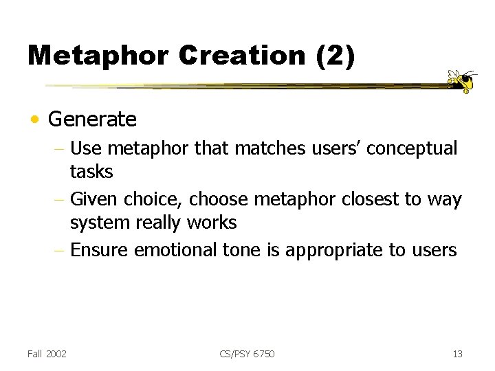 Metaphor Creation (2) • Generate - Use metaphor that matches users’ conceptual tasks -