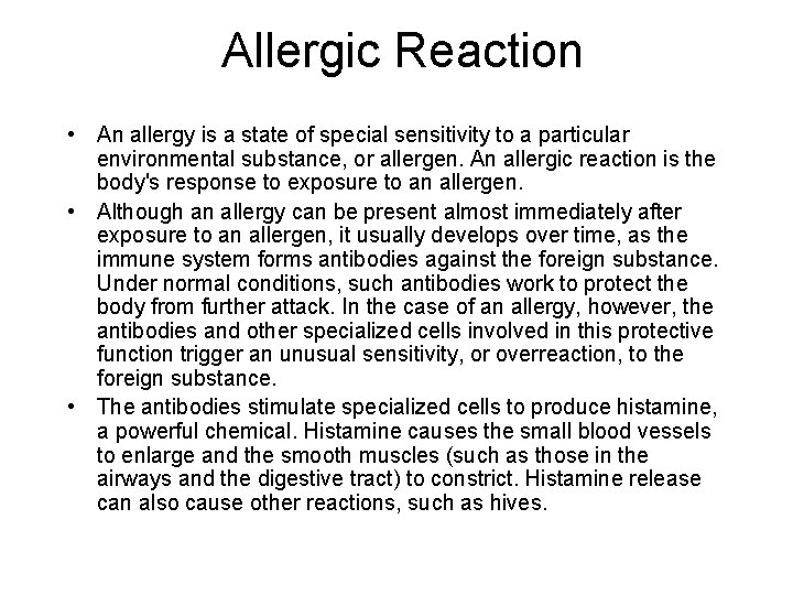 Allergic Reaction • An allergy is a state of special sensitivity to a particular