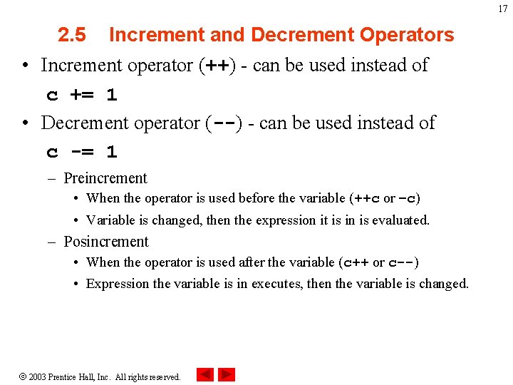 17 2. 5 Increment and Decrement Operators • Increment operator (++) - can be