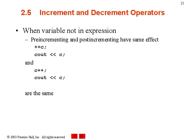 21 2. 5 Increment and Decrement Operators • When variable not in expression –