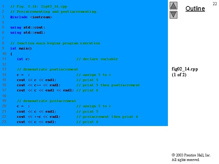 1 2 3 // Fig. 2. 14: fig 02_14. cpp // Preincrementing and postincrementing.