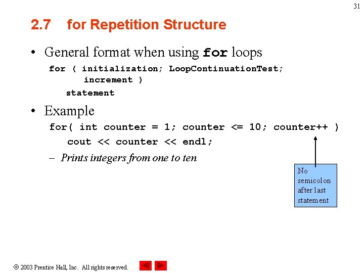 31 2. 7 for Repetition Structure • General format when using for loops for