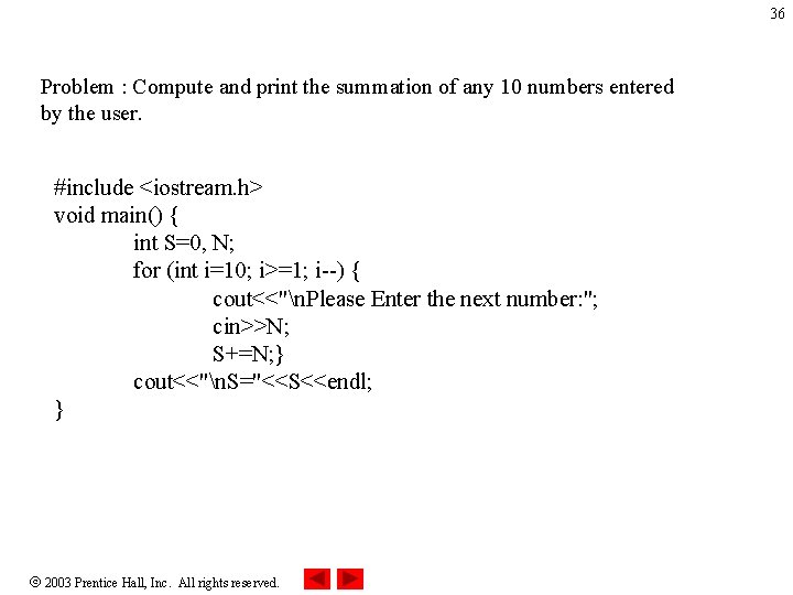 36 Problem : Compute and print the summation of any 10 numbers entered by