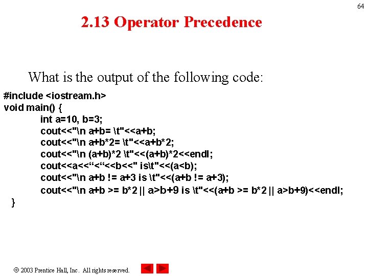 64 2. 13 Operator Precedence What is the output of the following code: #include