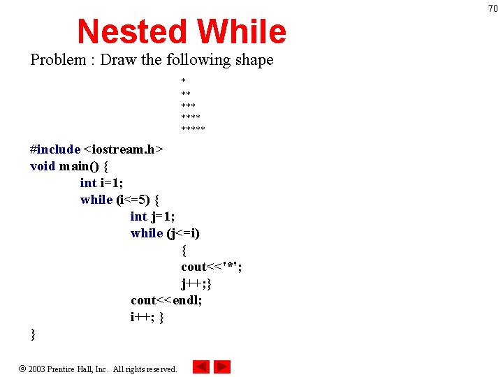 Nested While Problem : Draw the following shape * ** ***** #include <iostream. h>