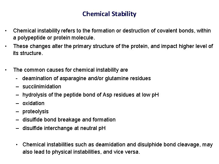 Chemical Stability • Chemical instability refers to the formation or destruction of covalent bonds,