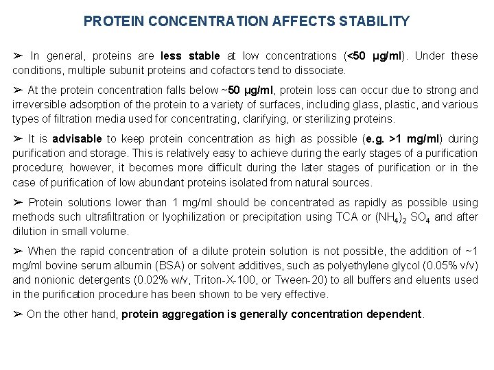 PROTEIN CONCENTRATION AFFECTS STABILITY ➢ In general, proteins are less stable at low concentrations