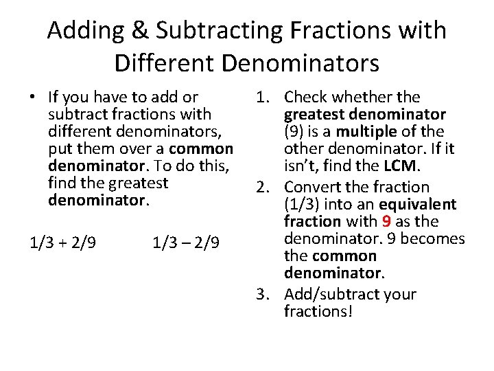 Adding & Subtracting Fractions with Different Denominators • If you have to add or