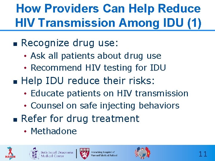 How Providers Can Help Reduce HIV Transmission Among IDU (1) n Recognize drug use: How Providers Can Help Reduce HIV Transmission Among IDU (1) n Recognize drug use: