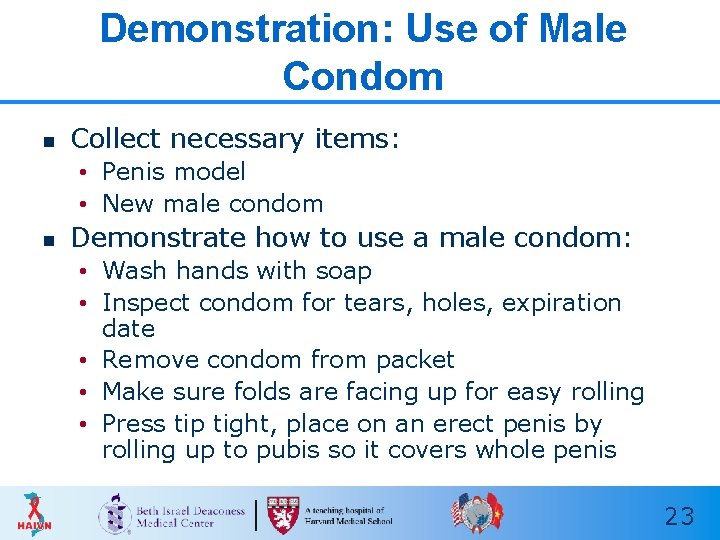 Demonstration: Use of Male Condom n Collect necessary items: • Penis model • New Demonstration: Use of Male Condom n Collect necessary items: • Penis model • New