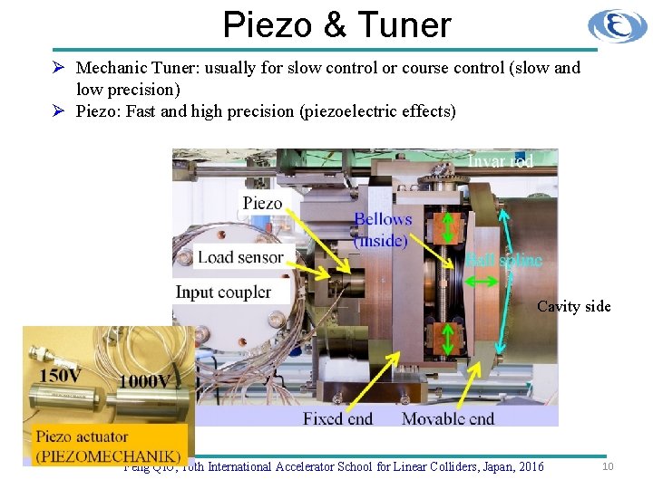 Piezo & Tuner Ø Mechanic Tuner: usually for slow control or course control (slow