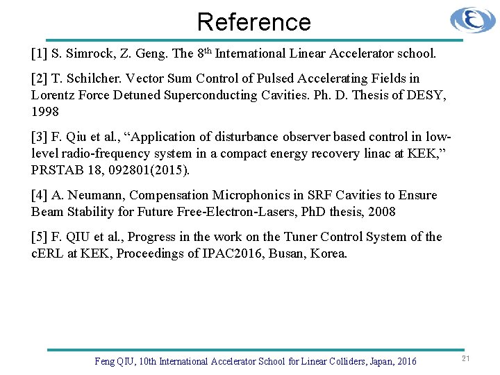 Reference [1] S. Simrock, Z. Geng. The 8 th International Linear Accelerator school. [2]