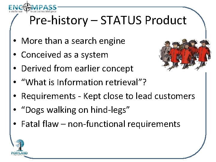 Pre-history – STATUS Product • • More than a search engine Conceived as a