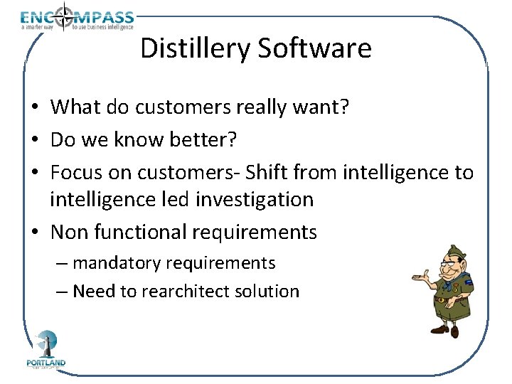 Distillery Software • What do customers really want? • Do we know better? •